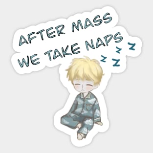 After Mass We Take Naps. Sticker